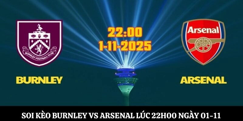 Soi kèo Burnley vs Arsenal