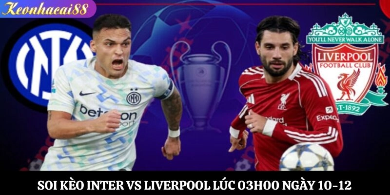 Soi kèo Inter vs Liverpool