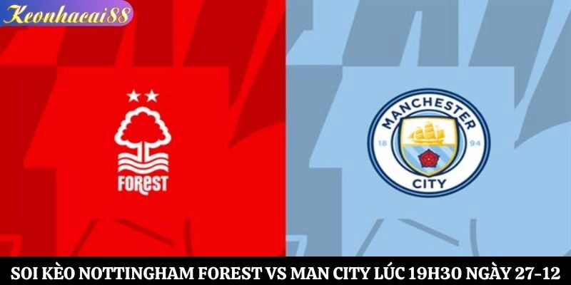 Soi kèo Nottingham Forest vs Man City