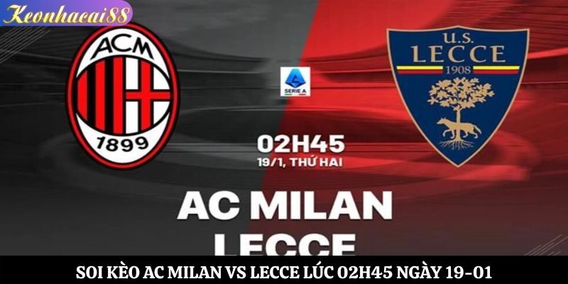 Soi kèo AC Milan vs Lecce