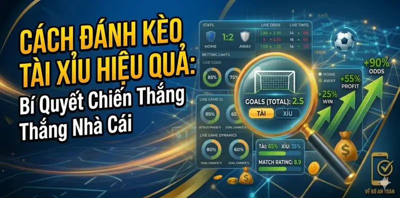 cách đánh kèo tài xỉu hiệu quả