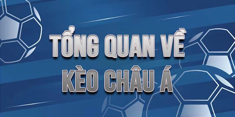 Kèo châu Á là loại tỷ lệ kèo thế nào? bản chất nó ra sao